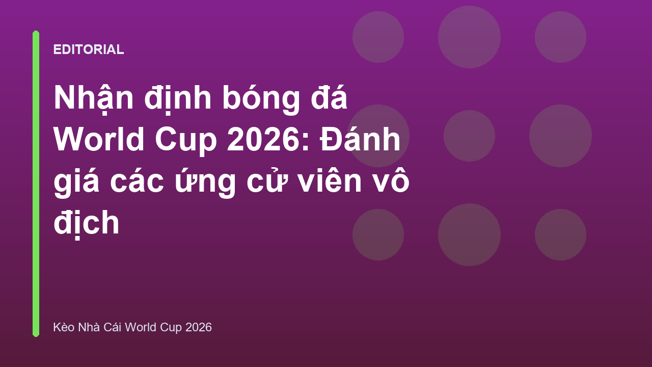 Các ứng cử viên vô địch World Cup 2026