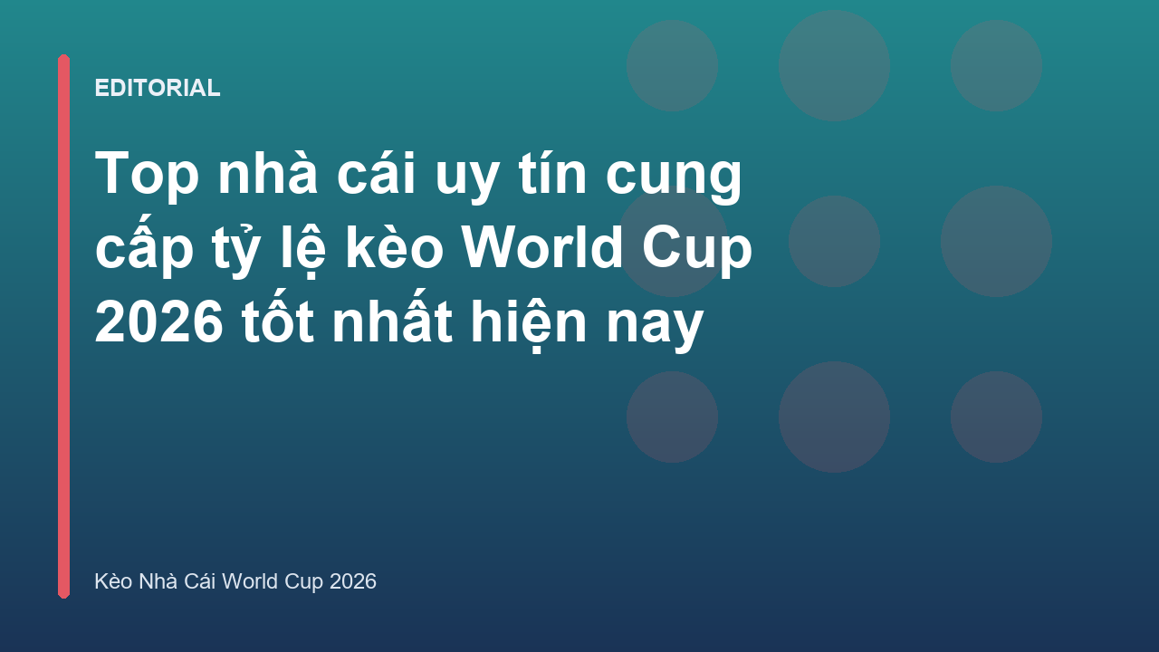 Người hâm mộ bóng đá tìm kiếm nhà cái uy tín World Cup 2026